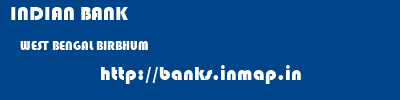 INDIAN BANK  WEST BENGAL BIRBHUM    banks information 